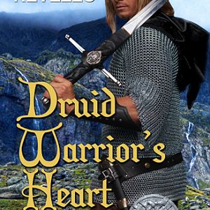 Druid Warrior's Heart (Celtic Stewards Chronicles, Book two)