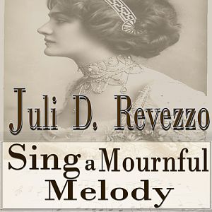 Sing a Mournful Melody by Juli D. Revezzo