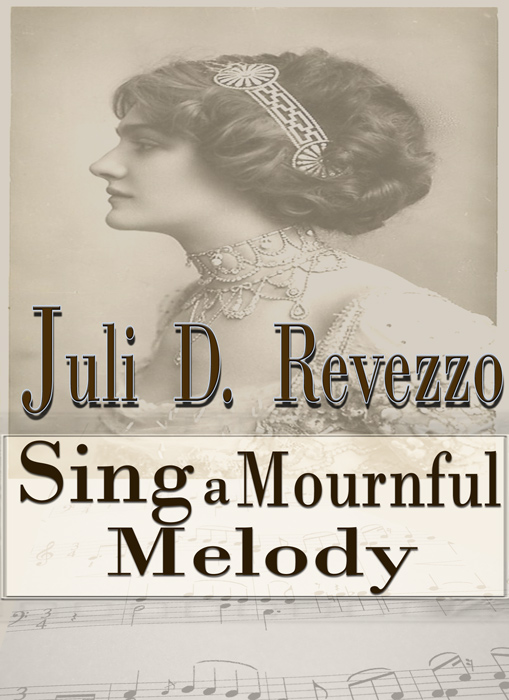 Sing a Mournful Melody by Juli D. Revezzo
